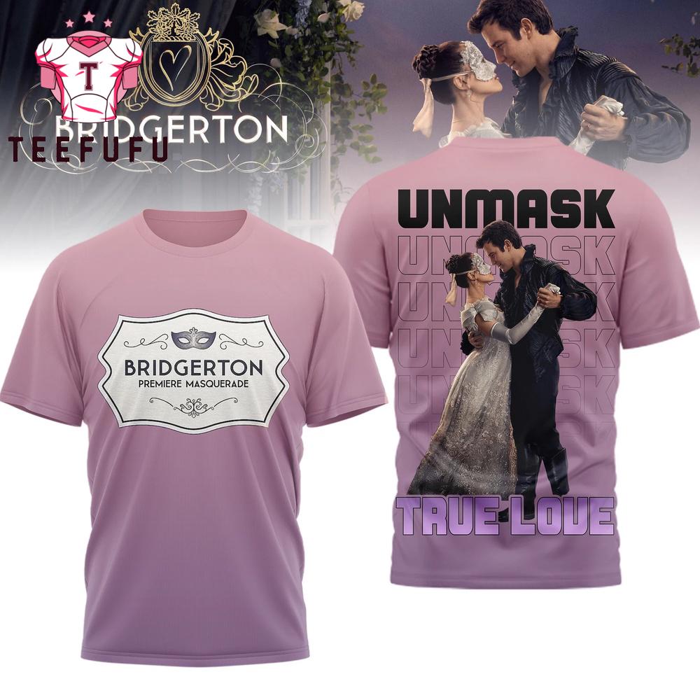 Bridgerton Unmask True Love 2026 3D Shirt