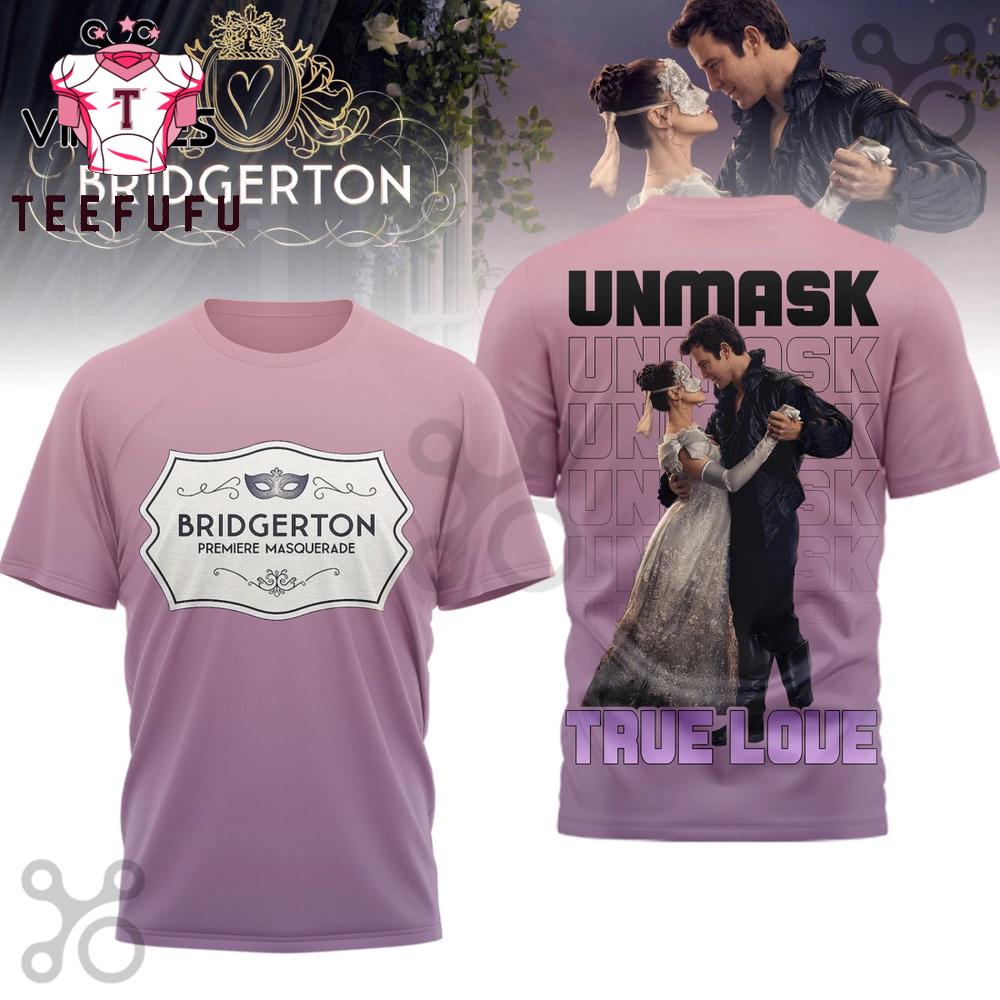 Bridgerton Unmask True Love Bridgerton Season 3D Shirt